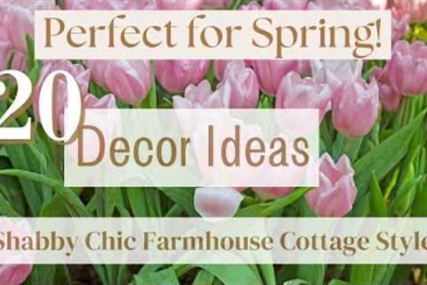 Transform Your Home for SPRING! 20 Farmhouse Shabby Cottage Thrifted & Dollar Store Makeovers!