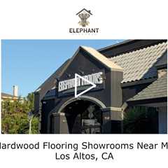 Hardwood Flooring Showrooms Near Me Los Altos, CA - Elephant Floors - (408) 222-5878