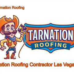 Tarnation Roofing Contractor Las Vegas, NV