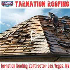 Tarnation Roofing Contractor Las Vegas, NV - Tarnation Roofing