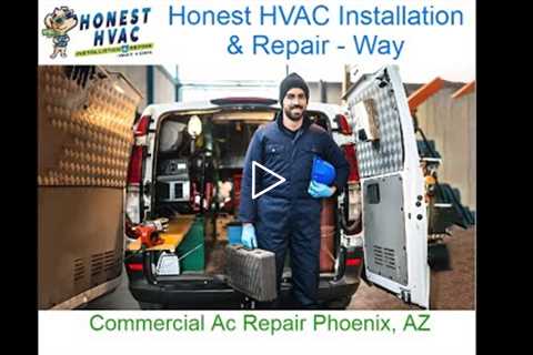 Commercial Ac Repair Phoenix, AZ - Honest HVAC Installation & Repair - Way