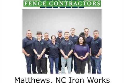 Matthews, NC Iron Works Fence Contractor