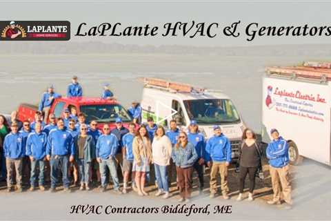 HVAC Contractors Biddeford, ME - LaPlante HVAC & Generators