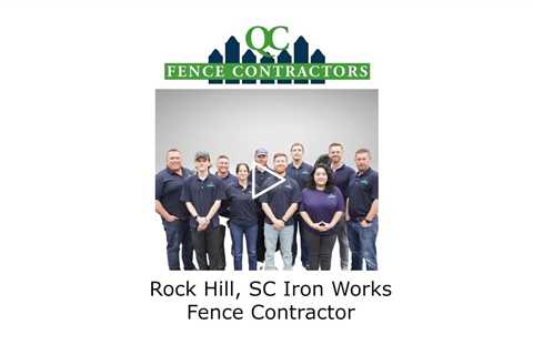 Rock Hill, SC Iron Works Fence Contractor - QC Fence Contractors