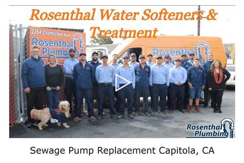 Sewage Pump Replacement Capitola, CA - Rosenthal Water Softeners & Treatment