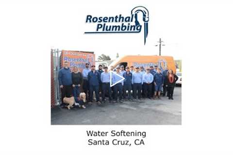 Water Softening Santa Cruz, CA -  Rosenthal Water Softeners & Treatment