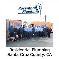 Residential Plumbing Santa Cruz County, CA