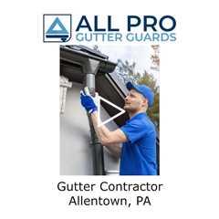 Gutter Contractor Allentown, PA - All Pro Gutter Guards