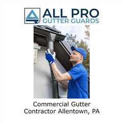 Commercial Gutter Contractor Allentown, PA - All Pro Gutter Guards's Podcast