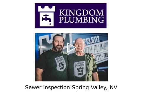 Sewer inspection Spring Valley, NV - Kingdom Plumbing