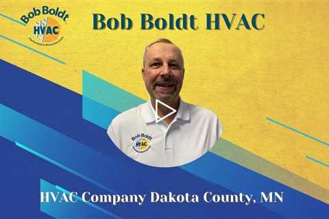 HVAC Company Dakota County, MN - Bob Boldt HVAC