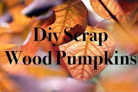 DIY Scrap Wood Pumpkin Projects