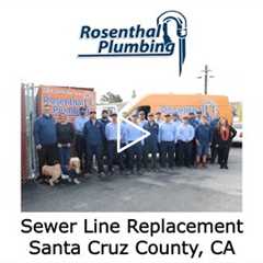 Sewer Line Replacement Santa Cruz County, CA - Rosenthal Water Softeners & Treatment