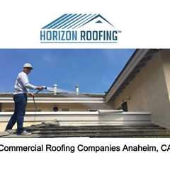 Commercial Roofing Companies Anaheim, CA