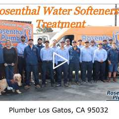 Plumber Los Gatos, CA 95032 - Rosenthal Water Softeners & Treatment