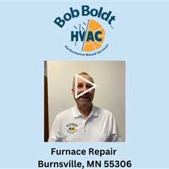 Furnace Repair Burnsville, MN 55306 - Bob Boldt HVAC