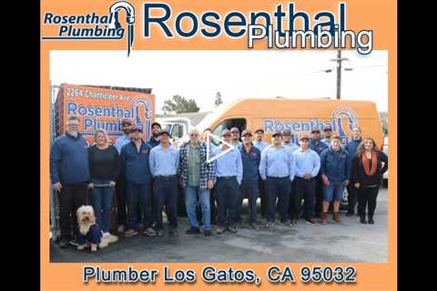 Plumber Los Gatos, CA 95032 - Rosenthal Plumbing