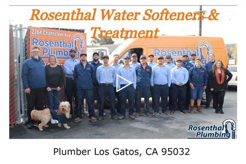 Plumber Los Gatos, CA 95032 - Rosenthal Water Softeners & Treatment