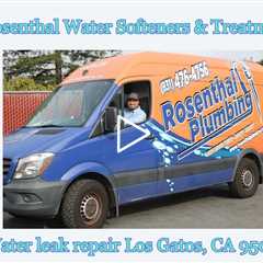 Water leak repair Los Gatos, CA 95030 - Rosenthal Water Softeners & Treatment