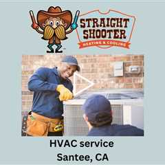 HVAC service Santee, CA - Straight Shooter Heating & Cooling