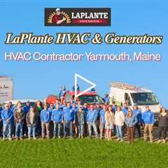 HVAC Contractor Yarmouth, Maine - LaPlante HVAC & Generators