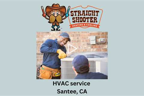 HVAC service Santee, CA - Straight Shooter Heating & Cooling