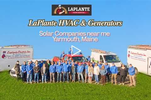 Solar Companies near me Yarmouth, Maine - LaPlante HVAC & Generators