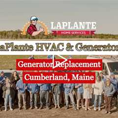 Generator Replacement Cumberland Maine - LaPlante HVAC & Generators