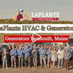 Generators Yarmouth, Maine - LaPlante HVAC & Generators