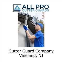 Gutter guard company Vineland, NJ