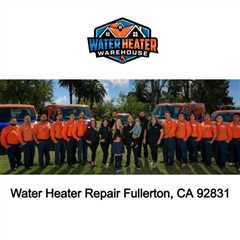 Water Heater Repair Fullerton, CA 92831