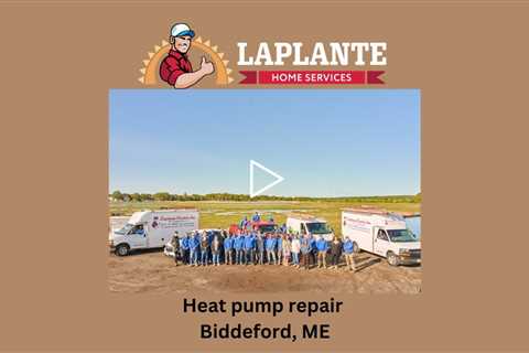 Heat pump repair Biddeford, ME - LaPlante HVAC & Generators