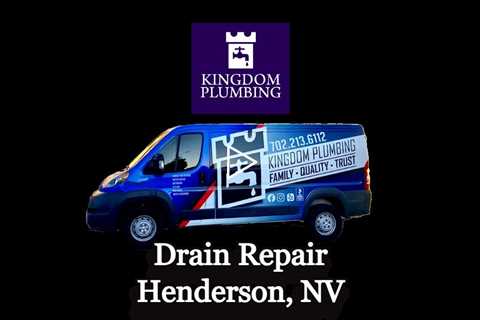 Drain Repair Henderson, NV - Kingdom Plumbing