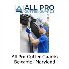 All Pro Gutter Guards Belcamp, Maryland