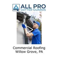 Commercial Roofing Willow Grove, PA - All Pro Gutter Guards