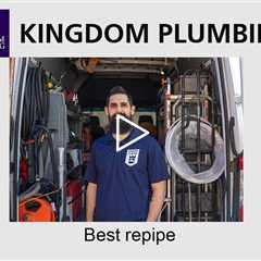 Best repipe - Kingdom Plumbing