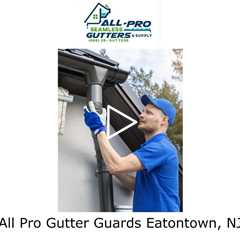 All Pro Gutter Guards Eatontown, NJ - All Pro Gutter Guards