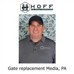 Gate replacement Media, PA - Hoff - The Fence Contractors's Podcast