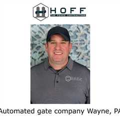 Automated gate company Wayne, PA - Hoff - The Fence Contractors's Podcast
