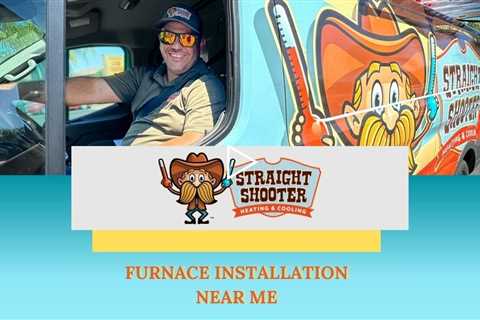 Furnace Installation near me - Straight Shooter Heating & Cooling