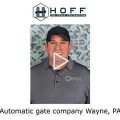 Automatic gate company Wayne, PA - Hoff The Fence Contractors