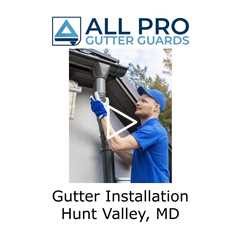 Gutter Installation Hunt Valley, MD - All Pro Gutter Guards