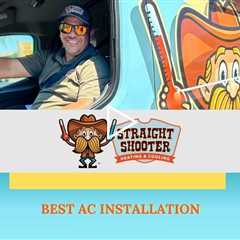Best AC Installation - Straight Shooter Heating & Cooling