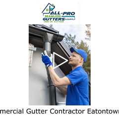 Commercial Gutter Contractor Eatontown, NJ - All Pro Gutter Guards
