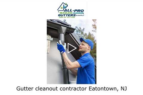 Gutter cleanout contractor Eatontown, NJ - All Pro Gutter Guards