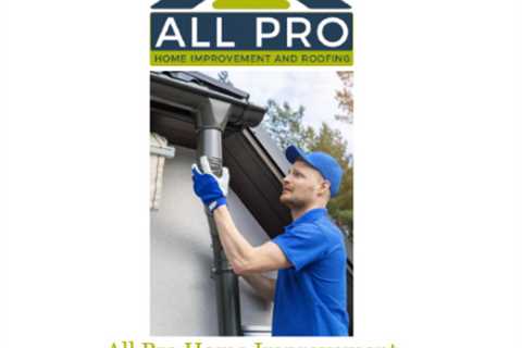 All Pro Home Improvement and Roofing Allentown, PA
