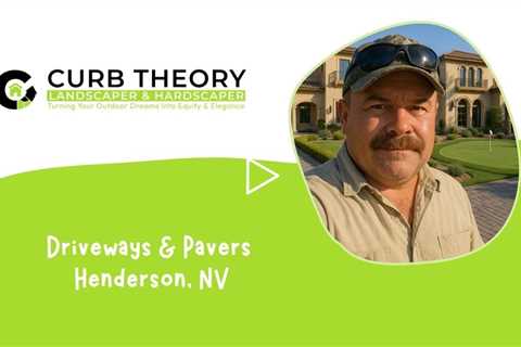Driveways and Pavers Henderson NV - Curb Theory