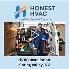 HVAC Installation Spring Valley, NV - Honest HVAC Installation & Repair
