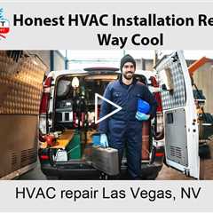 HVAC repair Las Vegas, NV - Honest HVAC Installation Repair Way Cool