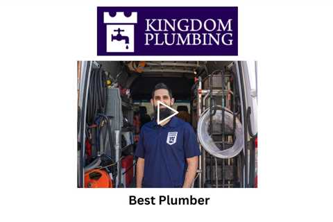 Best Plumber - Kingdom Plumbing